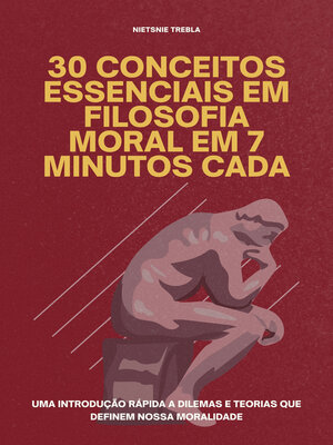 cover image of 30 Conceitos Essenciais em Filosofia Moral em 7 Minutos Cada